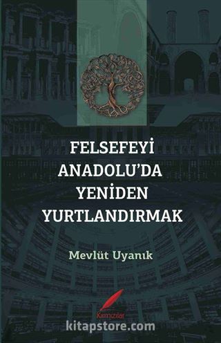 Felsefeyi Anadolu'da Yeniden Yurtlandırmak