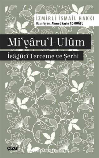 Mi'yaru'l-Ulum - İsaguci Terceme ve Şerhi