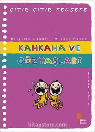 Kahkaha ve Gözyaşları / Çıtır Çıtır Felsefe (32. Kitap)