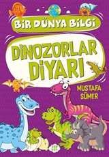 Dinozorlar Diyarı / Bir Dünya Bilgi