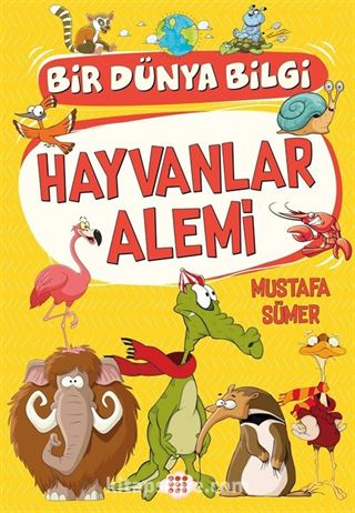 Hayvanlar Alemi / Bir Dünya Bilgi