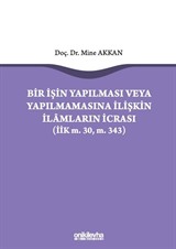 Bir İşin Yapılması veya Yapılmamasına İlişkin İlamların İcrası (İİK m.30, m. 343)