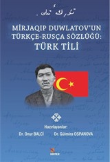 Mirjaqıp Duwlatov'un Türkçe-Rusça Sözlüğü: Türk Tili