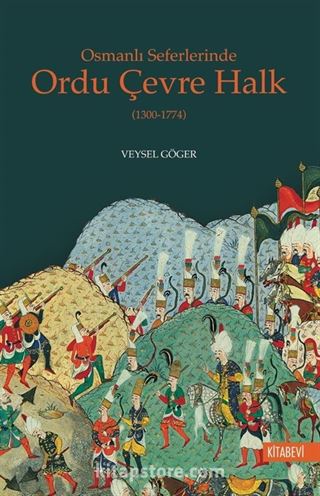 Osmanlı Seferlerinde Ordu Çevre Halk (1300-1774)