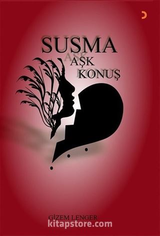 Susma Aşk Konuş