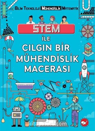 Stem İle Çılgın Bir Mühendislik Macerası