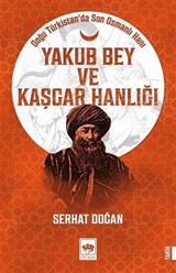 Yakub Bey ve Kaşgar Hanlığı