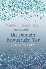 İki Denizin Kavuştuğu Yer / Aşk Üçlemesi 2