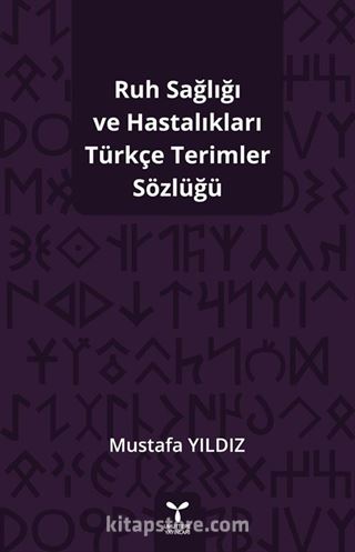 Ruh Sağlığı Ve Hastalıkları Türkçe Terimler Sözlüğü