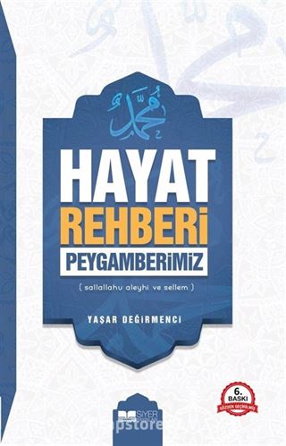 Hayat Rehberi Peygamberimiz (S.a.v)