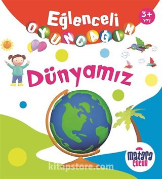 Eğlenceli Oyuncağım / Dünyamız