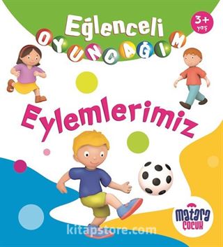 Eğlenceli Oyuncağım / Eylemlerimiz