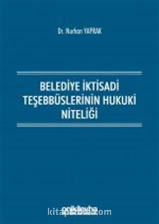 Belediye İktisadi Teşebbüslerinin Hukuki Niteliği