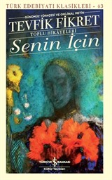 Senin İçin Toplu Hikayeleri (Günümüz Türkçesi ve Orijinal Metin)