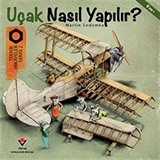 Uçak Nasıl Yapılır? / Teknik Hikayeler Serisi 2