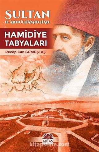 Sultan II.Abdülhamid Han Hamidiye Tabyaları