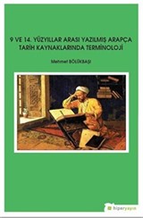 9 ve 14. Yüzyıllar Arası Yazılmış Arapça Tarih Kaynaklarında Terminoloji