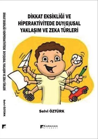 Dikkat Eksikliği ve Hiperaktivitede Duy(g)usal Yaklaşım Ve Zeka Türleri