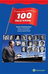 19 Mayıs 1919 - 19 Mayıs 2019 / 100 Öncü Kadın