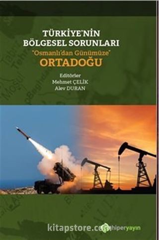 Türkiye'nin Bölgesel Sorunları 'Osmanlı'dan Günümüze' Ortadoğu