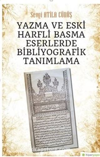 Yazma ve Eski Harfli Basma Eserlerde Bibliyografik Tanımlama