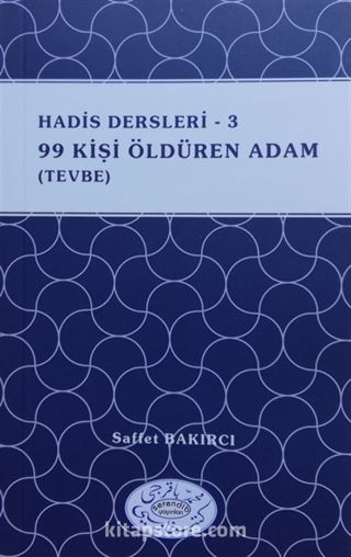 Hadis Dersleri 3 /99 Kişi Öldüren Adam (Tevbe)