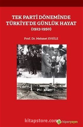 Tek Parti Döneminde Türkiye'de Günlük Hayat (1923-1950)