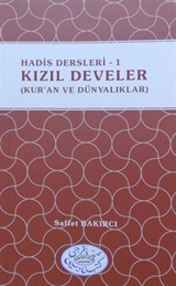 Hadis Dersleri 1 / Kızıl Develer (Kuran ve Dünyalıklar)