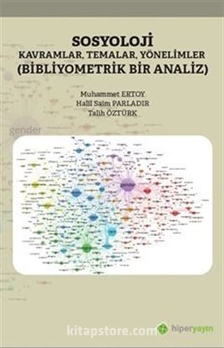 Sosyoloji Kavramlar, Temalar, Yönelimler (Bibliyometrik Bir Analiz)