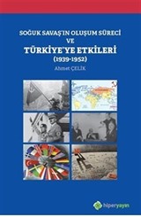 Soğuk Savaş'ın Oluşum Süreci ve Türkiye'ye Etkileri (1939-1952)