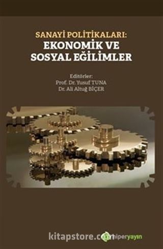 Sanayi Politikaları: Ekonomik ve Sosyal Eğilimler