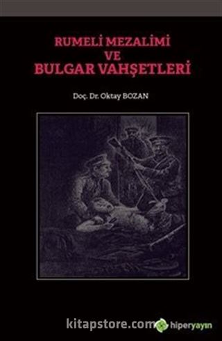 Rumeli Mezalimi ve Bulgar Vahşetleri