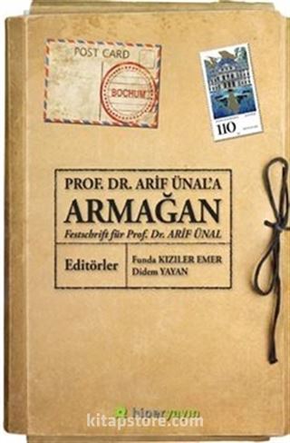 Prof. Dr. Arif Ünal'a Armağan Festchrift für Prof. Dr. Arif Ünal