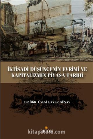 İktisadi Düşüncenin Evrimi ve Kapitalizmin Piyasa Tarihi