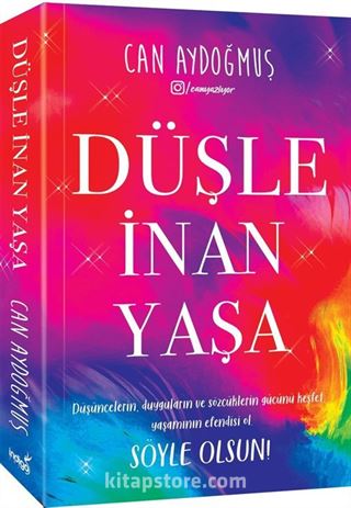 Düşle, İnan, Yaşa