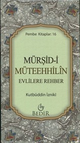 Mürşid-i Müteehhilin / Evlilere Rehber