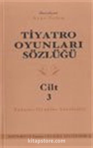 Tiyatro Oyunları Sözlüğü 3 (Yabancı Oyunlar Antolojisi)