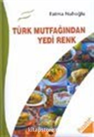 Türk Mutfağından Yedi Renk (ciltli)