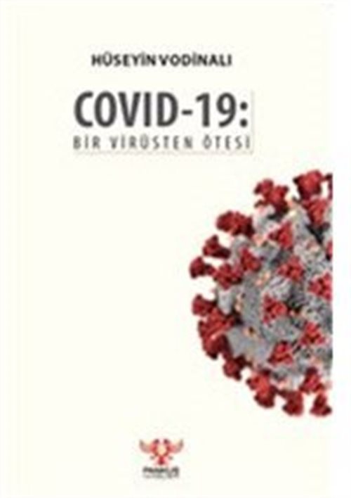 Covid-19: Bir Virüsten Ötesi