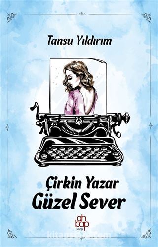 Çirkin Yazar Güzel Sever