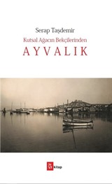 Kutsal Ağacın Bekçilerinden Ayvalık