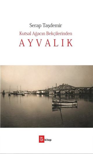 Kutsal Ağacın Bekçilerinden Ayvalık