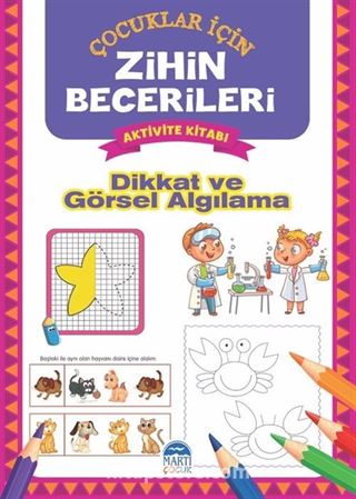 Dikkat Ve Görsel Algilama / Zihin Becerileri Aktivite Kitabı