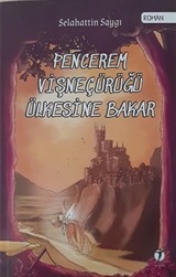 Pencerem Vişneçürüğü Ülkesine Bakar