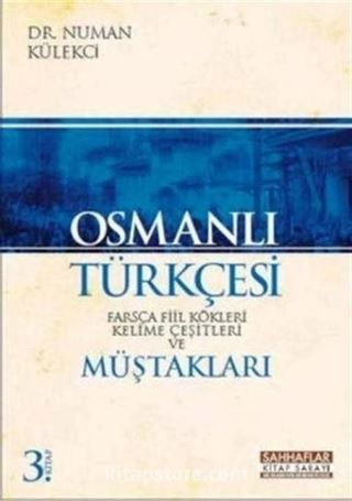 Osmanlı Türkçesi Farsça Fiil Kökleri Kelime Çeşitleri ve Müştakları