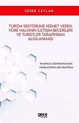 Turizm Sektörüne Hizmet Veren Yöre Halkının İletişim Becerileri Ve Turistler Tarafindan Algılanması