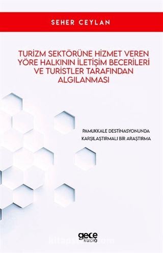 Turizm Sektörüne Hizmet Veren Yöre Halkının İletişim Becerileri Ve Turistler Tarafindan Algılanması