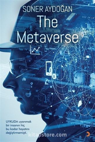 The Metaverse / Uykuda Uyanmak Bir İnsanın Hiç Bu Kadar Hayatını Değiştirmemişti.