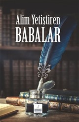 Alim Yetiştiren Babalar