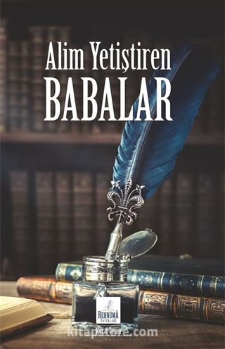 Alim Yetiştiren Babalar